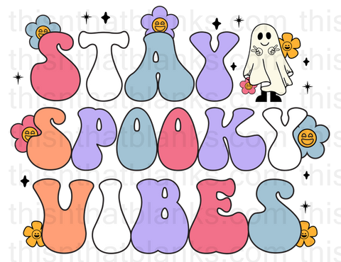 Stay Spooky Vibes Halloween Sublimation or DTF Transfer