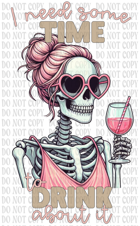 Some Time To Drink About It DTF or Sublimation Transfer