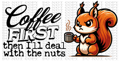 Squirrel But First Coffee DTF or Sublimation Transfer
