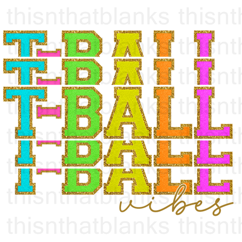 T-Ball Vibes Sublimation Or DTF Transfer