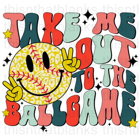 Take Me Out To The Ballgame Softball Sublimation Or DTF Transfer