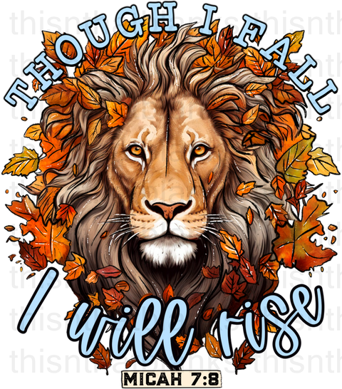 Though I Fall I Will Rise Sublimation or DTF Transfer