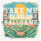 Take Me Out To The Ballgame DTF or Sublimation Transfer
