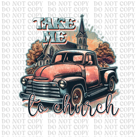 Take Me To Church DTF or Sublimation Transfer
