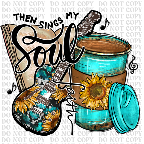 Then Sings My Soul DTF or Sublimation Transfer