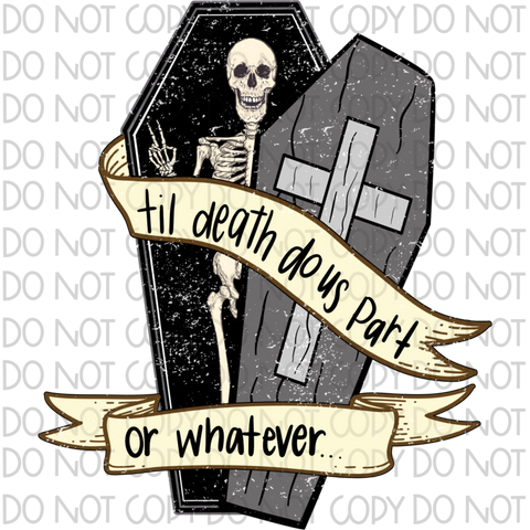 Till Death Do Us Part DTF or Sublimation Transfer