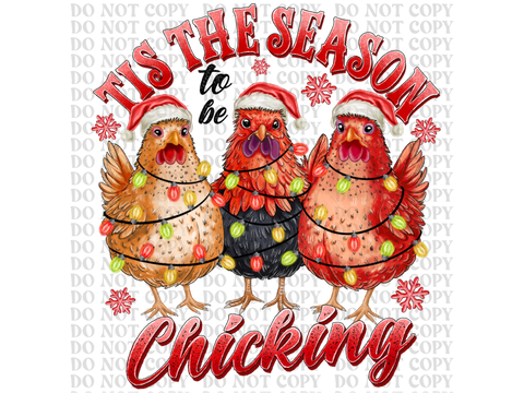 Tis The Season To Be Chickening DTF or Sublimation Transfer