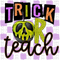 Trick or Teach DTF or Sublimation Transfer