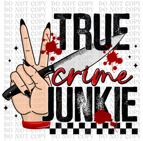 True Crime Junkie DTF or Sublimation Transfer