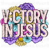 Victory In Jesus Sublimation or DTF Transfer