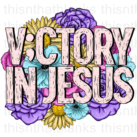 Victory In Jesus Sublimation or DTF Transfer