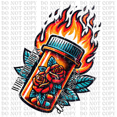 Drugs Dont Work DTF or Sublimation Transfer
