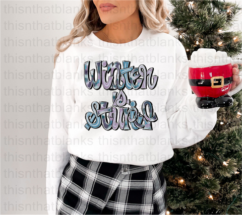 Winter Is Stupid DTF or Sublimation Transfer
