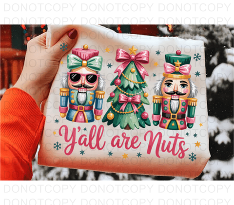 Yall Are Nuts DTF or Sublimation Transfer