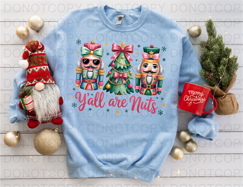 Yall Are Nuts DTF or Sublimation Transfer