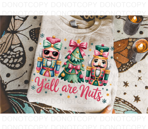 Yall Are Nuts DTF or Sublimation Transfer