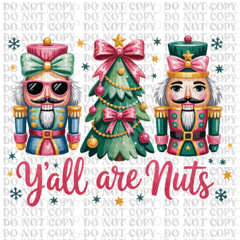 Yall Are Nuts DTF or Sublimation Transfer