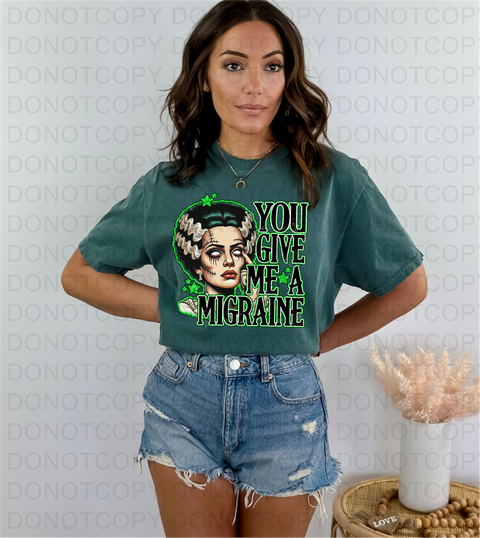 You Give Me A Migraine DTF or Sublimation Transfer