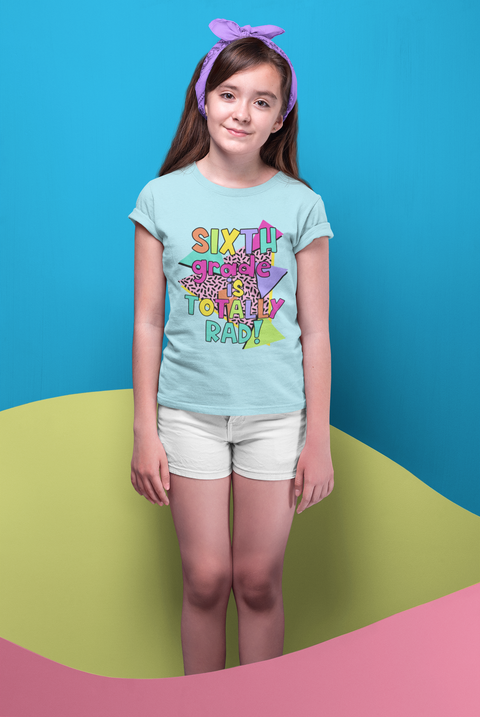 Sixth Grade Is Totally Rad Sublimation Or DTF Transfer