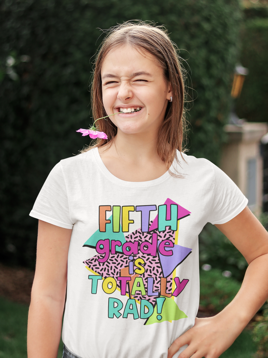 Fifth Grade Is Totally Rad Sublimation Or DTF Transfer– This-n-That blanks