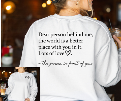 Dear Person Behind Me Sublimation or DTF Transfer