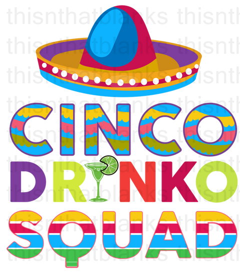 Cinco Drinko Squad Sublimation or DTF Transfer