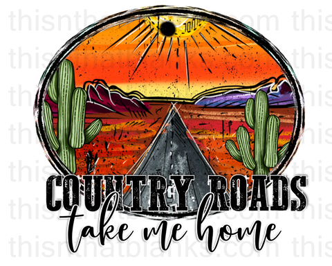 Country Roads Take Me Home Sublimation or DTF Transfer