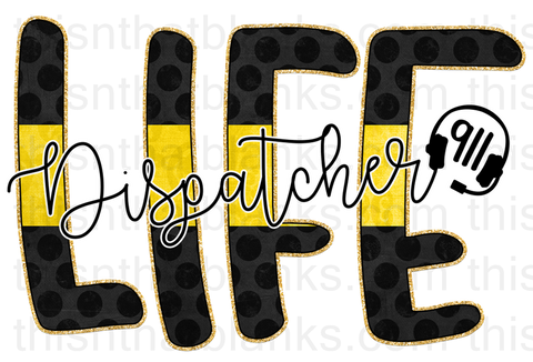 Dispatcher Life Sublimation or DTF Transfer