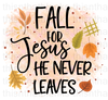 Fall For Jesus Sublimation Or DTF Transfer