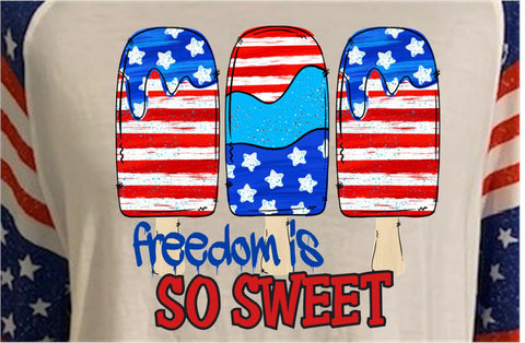 Freedom Is So Sweet Sublimation or DTF Transfer