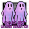 Ghouls Just Wanna Have Fun Sublimation or DTF Transfer