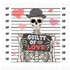 Guilty Of Love Sublimation or DTF Transfer