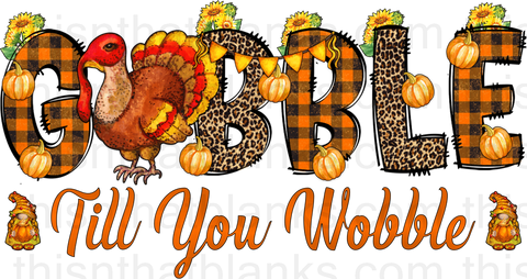 Gobble Till You Wobble PLAID Sublimation or DTF Transfer