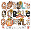 Gobble X3 Till You Wobble Sublimation or DTF Transfer