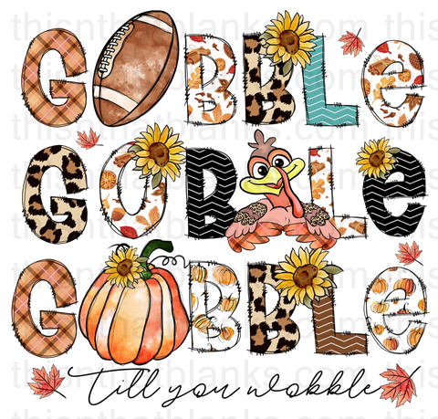Gobble X3 Till You Wobble Sublimation or DTF Transfer