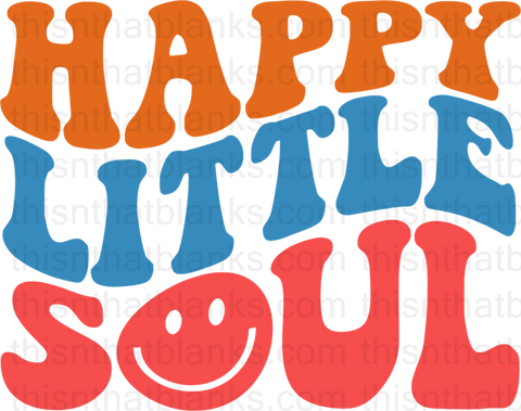 Happy Little Soul Sublimation Or DTF Transfer