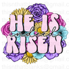 He Is Risen Sublimation Or DTF