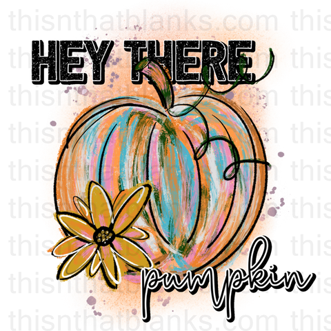 Hey There Pumpkin Sublimation or DTF Transfer