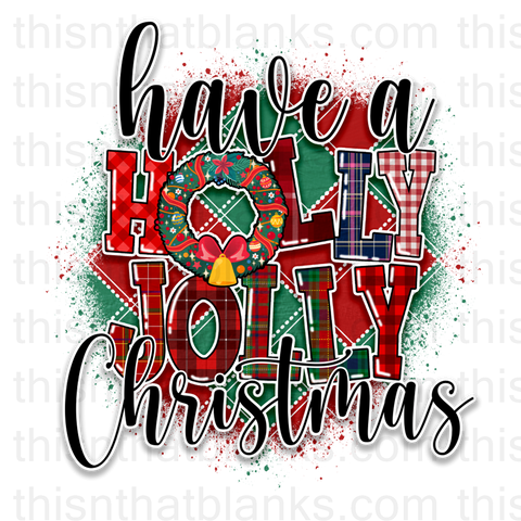Have A Holly Jolly Christmas Sublimation or DTF Transfer