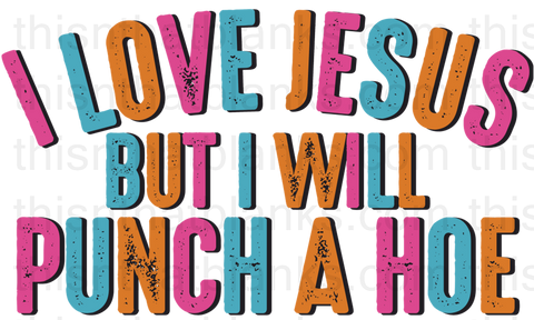 Punch A Hoe Sublimation or DTF Transfer