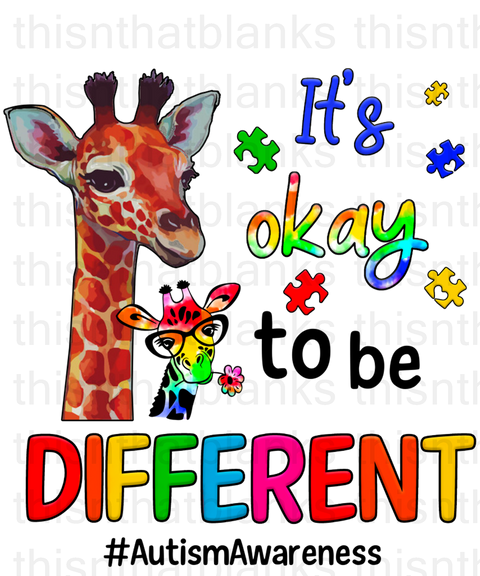 It's Okay To Be Different Sublimation or DTF Transfer