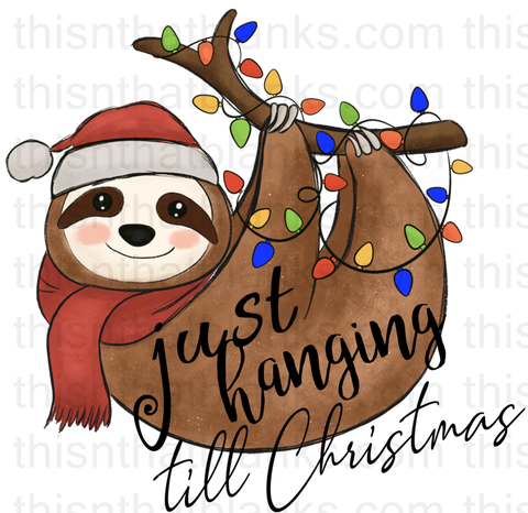 Just Hanging Till Christmas Sublimation or DTF Transfer