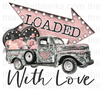 Loaded With Love Sublimation or DTF Transfer