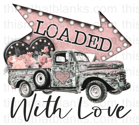 Loaded With Love Sublimation or DTF Transfer