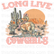 Long Live Cowgirls Sublimation or DTF Transfer