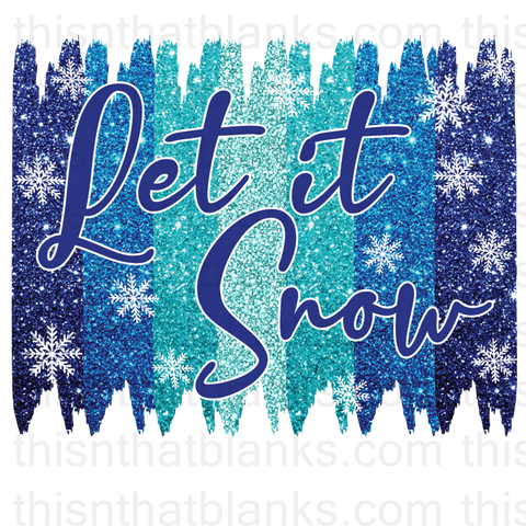 Let it Snow Sublimation or DTF Transfer