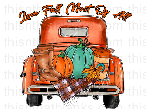 Love Fall Most Of All Truck Sublimation or DTF Transfer