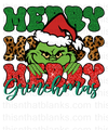Merry Merry Greenmas Sublimation or DTF Transfer