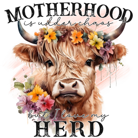 Motherhood Is Udder Chaos But I Love My Herd Sublimation and DTF