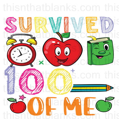 My Teacher Survived 100 Days Of Me Sublimation Or DTF Transfer